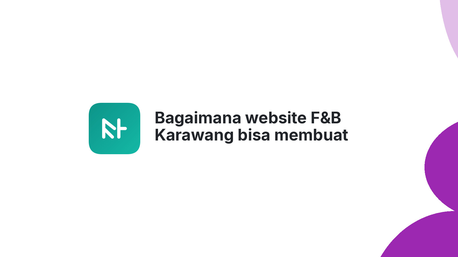 Bagaimana website F&B Karawang bisa membuat pelanggan antri pesan.