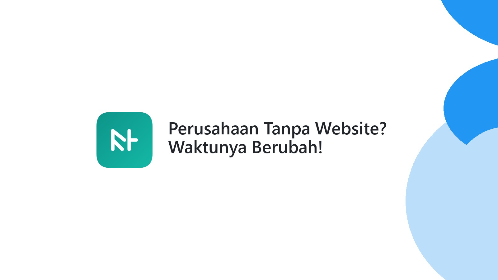 Perusahaan Tanpa Website? Waktunya Berubah!
