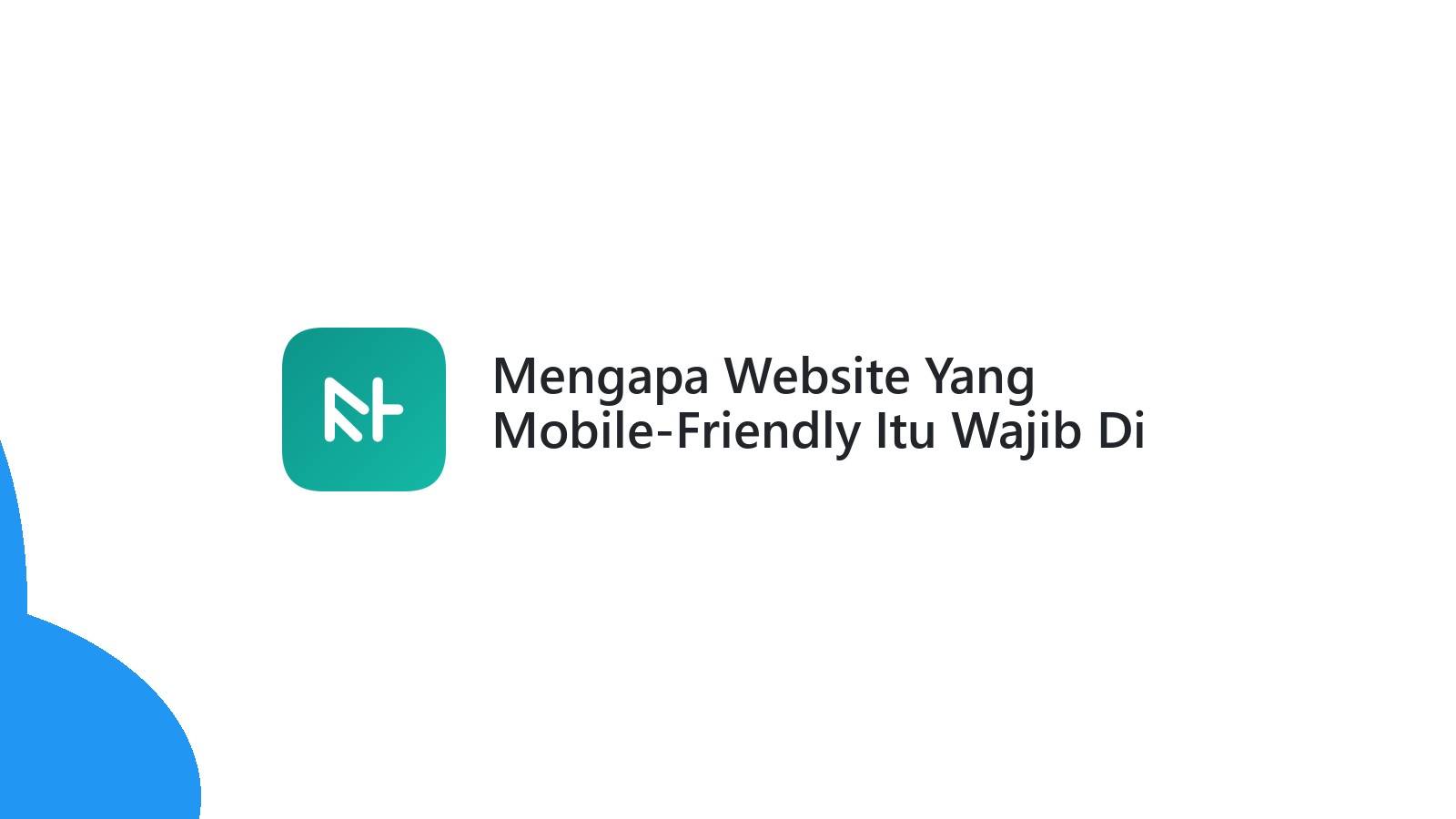 Mengapa Website Yang Mobile-Friendly Itu Wajib Di 2025?