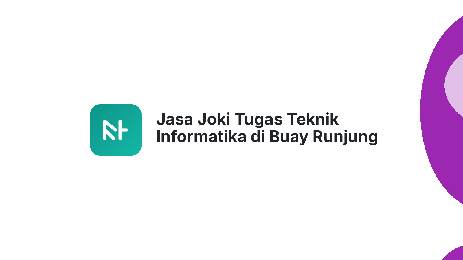 Jasa Joki Tugas Teknik Informatika di Buay Runjung