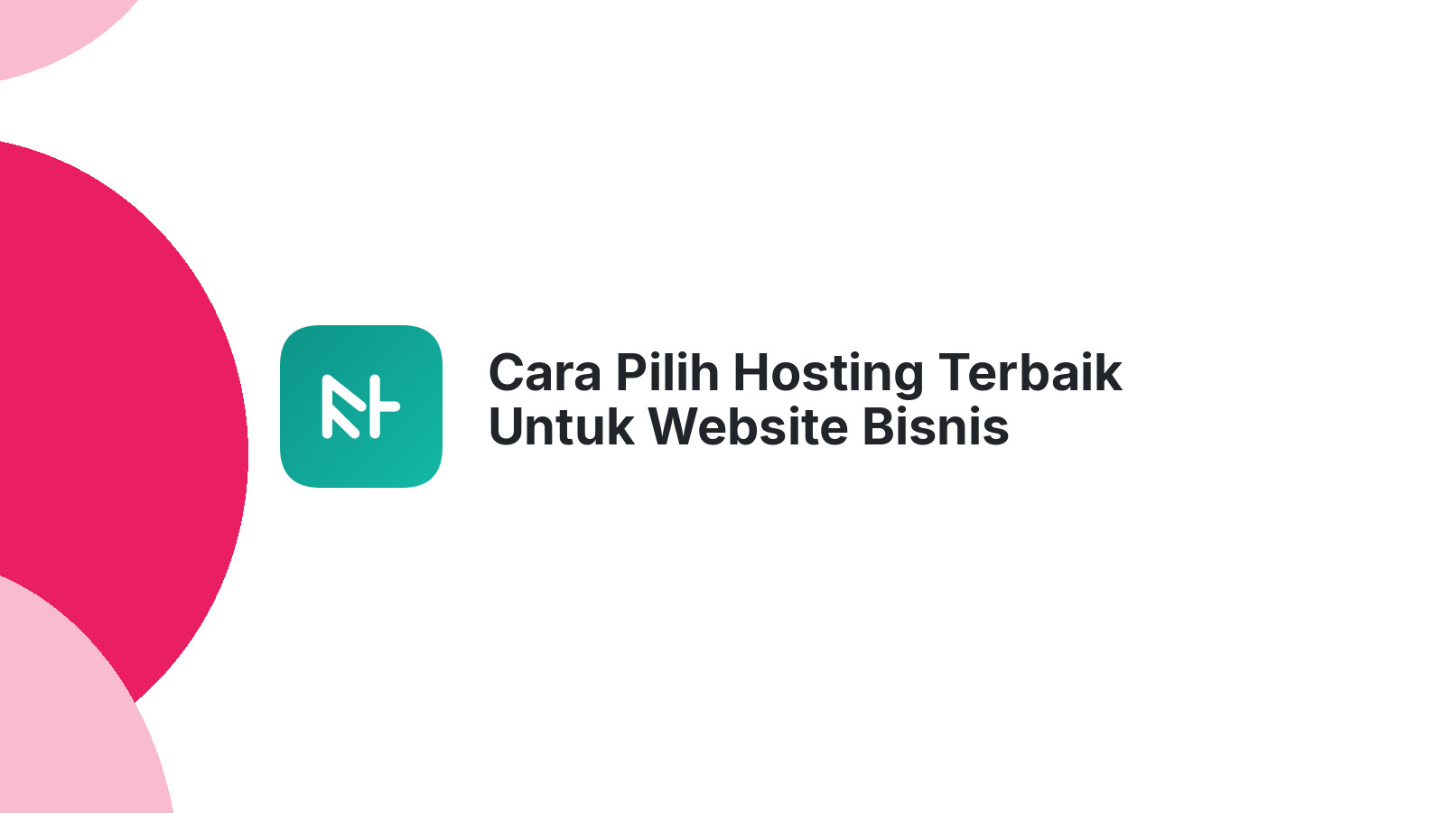 Cara Pilih Hosting Terbaik Untuk Website Bisnis