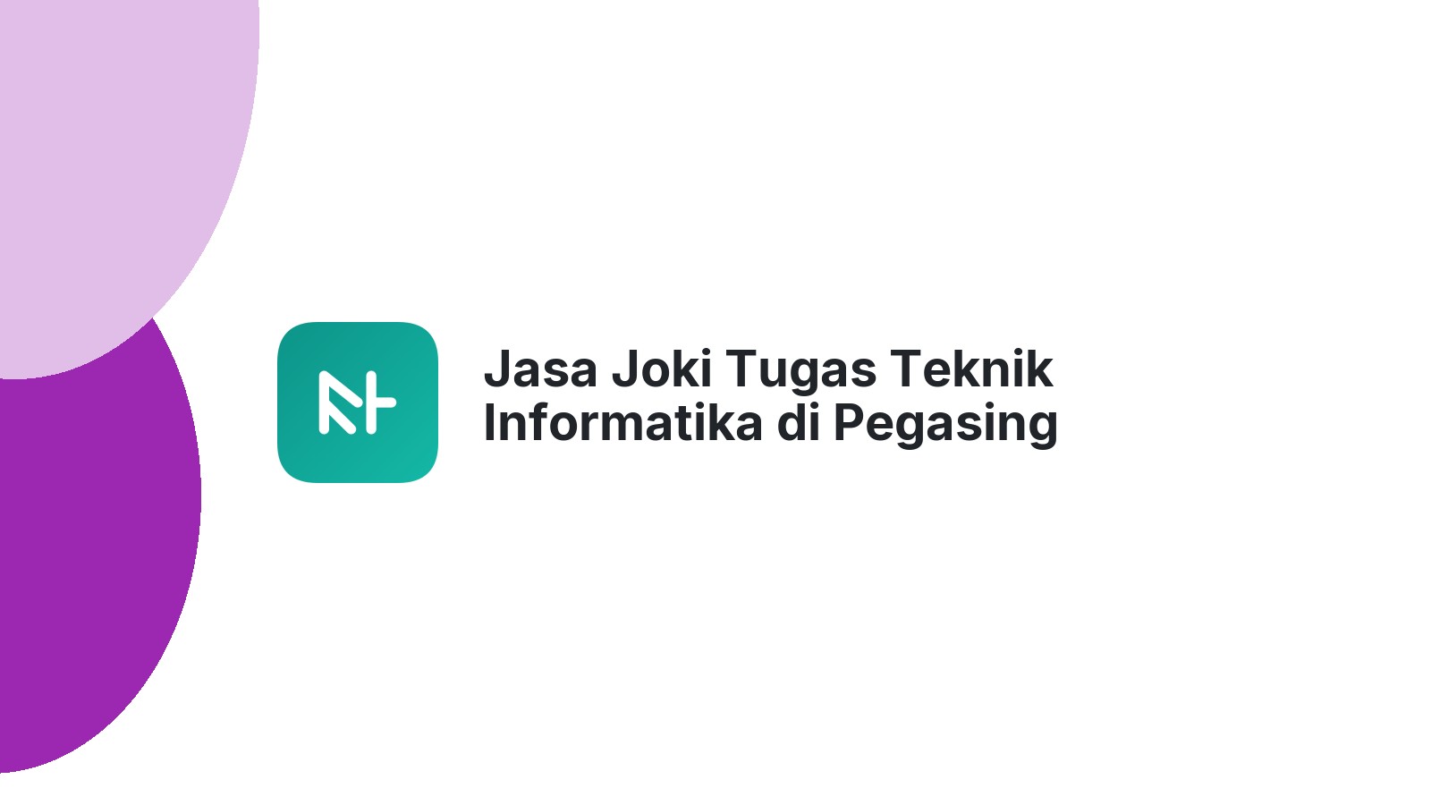 Jasa Joki Tugas Teknik Informatika di Pegasing