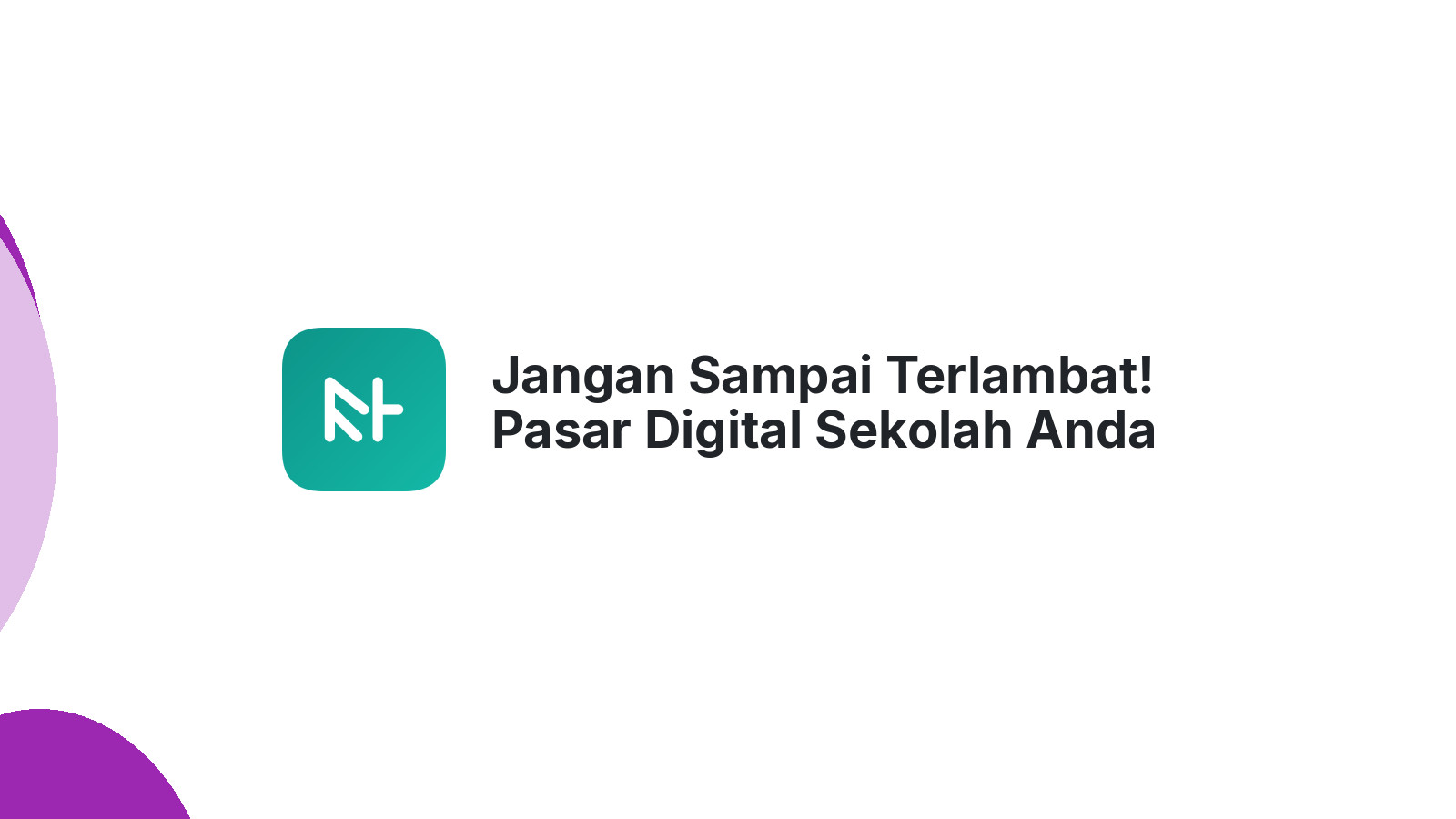 Jangan Sampai Terlambat! Pasar Digital Sekolah Anda Akan Diambil Orang Lain
